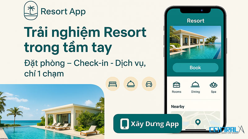 THIẾT KẾ APP MOBILE CHO RESORT: TRẢI NGHIỆM NGHỈ DƯỠNG HOÀN HẢO